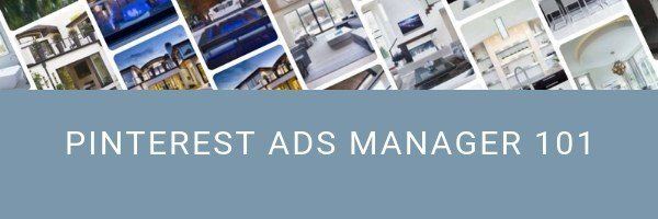 Pinterest Ads Manager 101